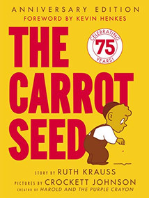 The Carrot Seed: 75th Anniversary - 9780064432108 by Ruth Krauss, Crockett Johnson, 9780064432108