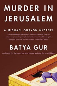 Murder in Jerusalem (A Michael Ohayon Mystery) by Batya Gur, 9780060852948