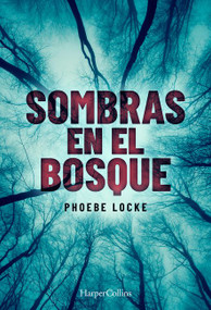 Sombras en el bosque (The Tall Man) (Spanish Edition) by Phoebe Locke, 9788491393627