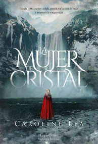 La mujer de cristal (The Glass Woman) (Spanish Edition) by Caroline Lea, 9788491393658