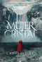 La mujer de cristal (The Glass Woman) (Spanish Edition) by Caroline Lea, 9788491393658