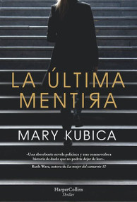 La última mentira (Every Last Lie) (Spanish Edition) by Mary Kubica, 9788491393443