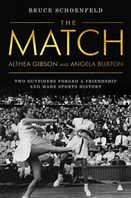 The Match (Two Outsiders Forged a Friendship and Made Sports History) by Bruce Schoenfeld, 9780060526535