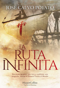 La Ruta Infinita (The Infinite Route) (Spanish Edition) by José Calvo Poyato, 9788491395171