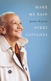 Make Me Rain (Poems & Prose) by Nikki Giovanni, 9780062995285