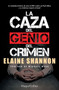 La caza del genio del crimen (Hunting Leroux) (The Inside Story of the DEA Takedown of a Criminal Genius and His Empire) (Spanish Edition) by Elaine Shannon, 9788491394334