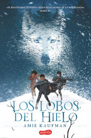 Los lobos del hielo (Elementals: Ice Wolves) (Spanish Edition) by Amie Kaufman, Levente Szabo, 9788417222130