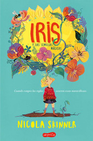 Iris y las semillas mágicas (Bloom) (Spanish Edition) by Nicola Skinner, 9788417222468