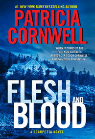 Flesh and Blood (A Scarpetta Novel) by Patricia Cornwell, 9780063063563