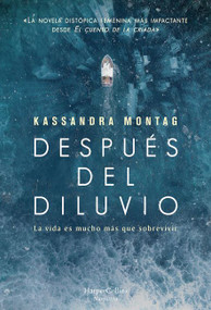 Después del diluvio (After the flood) (A Novel) (Spanish Edition) by Kassandra Montag, 9788491394686