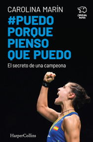 Puedo porque pienso que puedo (I can because I think I can - Spanish Edition) by Carolina Marín, 9788491394747
