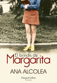 El brindis de Margarita (Margarita's toast) (Spanish Edition) by Ana Alcolea, 9788491395584