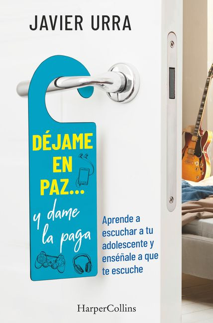 Déjame en paz…, y dame la paga ((Leave me alone ... and give me the pay - Spanish Edition)) by Javier Urra, 9788491395614