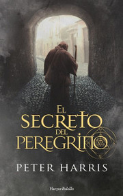 El secreto del peregrino (The Pilgrim's Secret) (Spanish Edition) by Peter Harris, 9788491396130