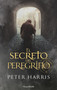 El secreto del peregrino (The Pilgrim's Secret) (Spanish Edition) by Peter Harris, 9788491396130