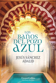 Los Baños del Pozo Azul (The Baths of the Blue Well) (Spanish Edition) by Jesús Sánchez Adalid, 9788491396116
