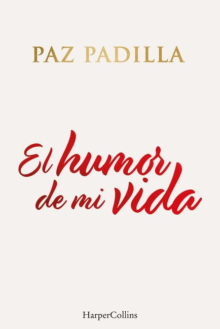 El humor de mi vida (The humor of my life) (Spanish Edition) by Paz Padilla, 9788491396208