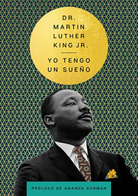 I Have a Dream \ Yo tengo un sueño (Spanish Edition) by Martin Luther King, Jr., Alexis Romay, 9780063246881
