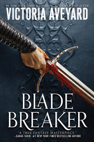 Blade Breaker by Victoria Aveyard, 9780062872661