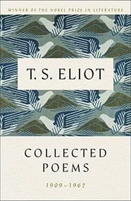 Collected Poems, 1909-1962 by T. S. Eliot, 9780151189786