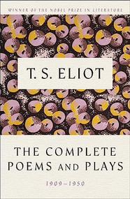 The Complete Poems and Plays, 1909-1950 by T. S. Eliot, 9780151211852