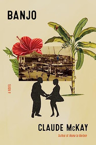 Banjo (A Novel) by Claude McKay, 9780156106757