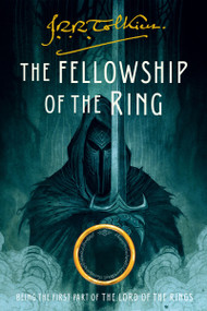 The Fellowship of the Ring (Being the First Part of The Lord of the Rings) by J.R.R. Tolkien, 9780358380238