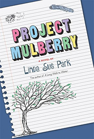 Project Mulberry by Linda Sue Park, 9780544935211