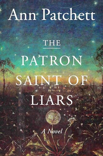 The Patron Saint of Liars (A Novel) by Ann Patchett, 9780547520209