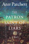 The Patron Saint of Liars (A Novel) by Ann Patchett, 9780547520209