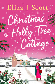 Christmas at Holly Tree Cottage by Eliza J Scott, 9781837003693