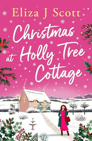 Christmas at Holly Tree Cottage by Eliza J Scott, 9781837003693