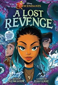 Disney Descendants: A Lost Revenge (A Disney Descendants Original Graphic Novel) by Kalynn Bayron, Asiah Fulmore, 9781419776410