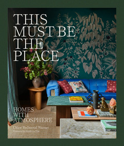 This Must Be the Place (Homes with Atmosphere) by Chloe Redmond Warner, Heidi Callier, 9781419784415