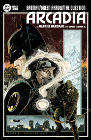 Batman/Green Arrow/The Question: Arcadia by Gabriel Hardman, Gabriel Hardman, 9781799505518