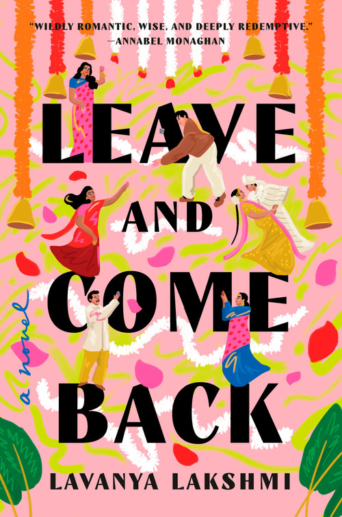 Leave and Come Back (A Novel) by Lavanya Lakshmi, 9780593834220