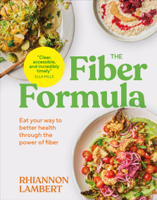 The Fiber Formula (Eat Your Way to Better Health Through the Power of Fiber) by Rhiannon Lambert, 9798217306503