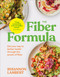 The Fiber Formula (Eat Your Way to Better Health Through the Power of Fiber) by Rhiannon Lambert, 9798217306503