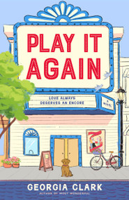 Play It Again (A Novel) by Georgia Clark, 9780593729106