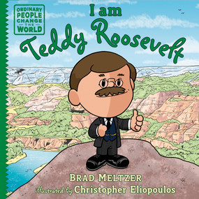 I am Teddy Roosevelt by Brad Meltzer, Christopher Eliopoulos, 9798217005611