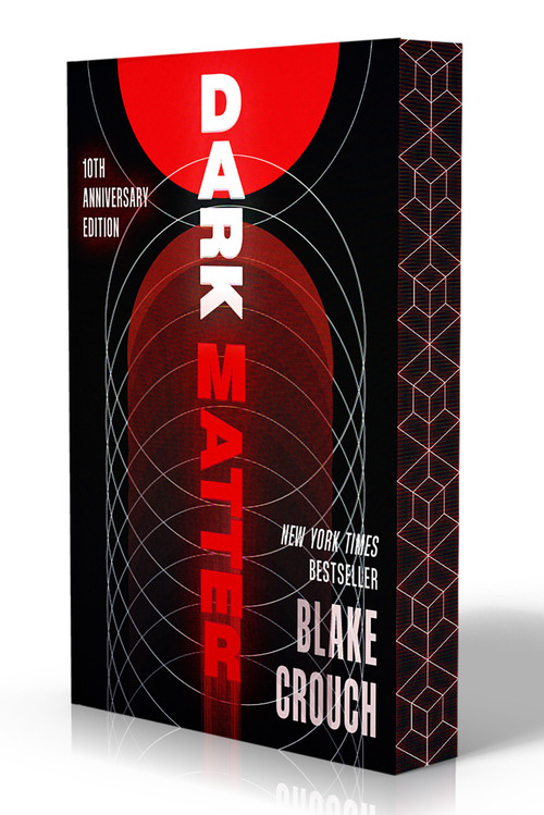 Dark Matter (10th Anniversary Deluxe Edition) (A Novel) by Blake Crouch, 9798217298976