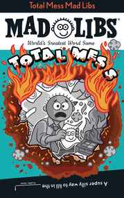Total Mess Mad Libs (World's Greatest Word Game) by Scott Sonneborn, Mad Libs, 9798217144822