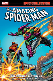 Amazing Spider-Man Epic Collection: The Goblin's Last Stand [New Printing 2] by Stan Lee, Gerry Conway, Gil Kane, John Romita Sr., John Romita Sr., 9781302967796