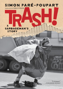 Trash! (A Garbageman's Story) by Simon Pare-Poupart, Pablo Strauss, 9781685892494