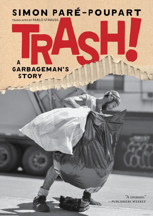 Trash! (A Garbageman's Story) by Simon Pare-Poupart, Pablo Strauss, 9781685892494