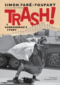 Trash! (A Garbageman's Story) by Simon Pare-Poupart, Pablo Strauss, 9781685892494