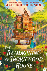 The Reimagining of Thornwood House by Jaleigh Johnson, 9798217188819
