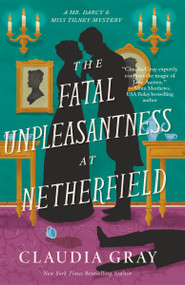 The Fatal Unpleasantness at Netherfield (A Novel) by Claudia Gray, 9798217008070