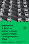Involution (A Worker Inquiry Amid China's Youth Unemployment Wave) by Gonglao Collective, Eli Friedman, 9781836742951