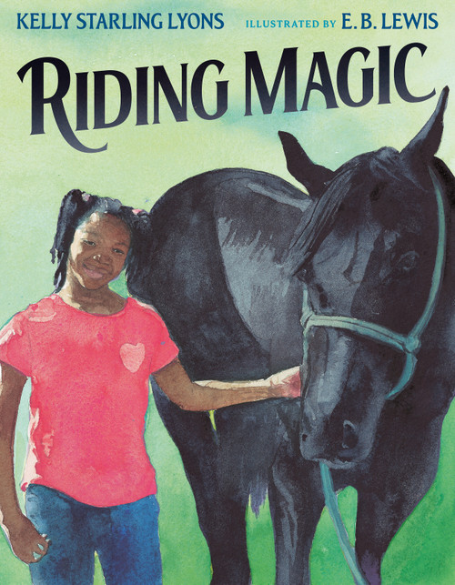 Riding Magic by Kelly Starling Lyons, E. B. Lewis, 9780593323953